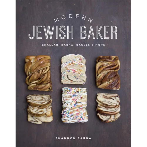 Modern Jewish Baker: Challah, Babka, Bagels & More - Hardcover
